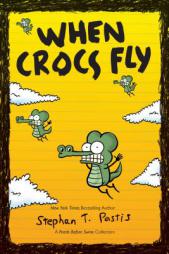When Crocs Fly: A Pearls Before Swine Collection by Stephan Pastis Paperback Book