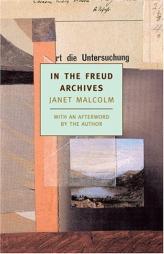 In the Freud Archives by Janet Malcolm Paperback Book
