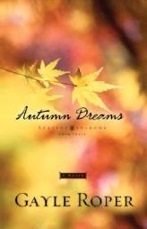 Autumn Dreams (Seaside Seasons) by Gayle G. Roper Paperback Book