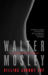 Killing Johnny Fry: A Sexistential Novel by Walter Mosley Paperback Book
