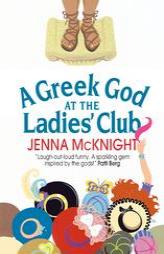A Greek God at the Ladies' Club by Jenna McKnight Paperback Book