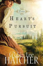 The Heart's Pursuit by Robin Lee Hatcher Paperback Book