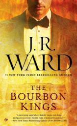 The Bourbon Kings by J. R. Ward Paperback Book