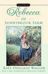Rebecca of Sunnybrook Farm by Kate Douglas Wiggin Paperback Book