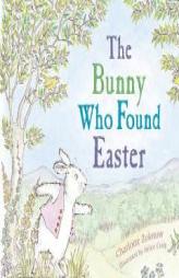 The Bunny Who Found Easter by Charlotte Zolotow Paperback Book