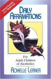 Daily Affirmations for Adult Children of Alcoholics: For Adult Children of Alcoholics by Rokelle Lerner Paperback Book