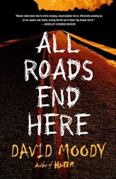 All Roads End Here (The Final War) by David Moody Paperback Book