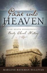 Gaze Into Heaven: Near-Death Experiences in Early Church History by Marlene Bateman Sullivan Paperback Book