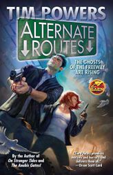 Alternate Routes by Tim Powers Paperback Book