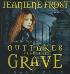 Outtakes from the Grave: A Night Huntress Outtakes Collection (Night Huntress Novels) by Jeaniene Frost Paperback Book
