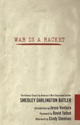 War Is a Racket: The Antiwar Classic by America's Most Decorated Soldier by David Talbot Paperback Book