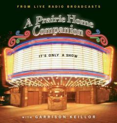 It's Only a Show (Prairie Home Companion) by Garrison Keillor Paperback Book