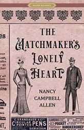 The Matchmaker's Lonely Heart (Proper Romance Victorian Series) by Nancy Campbell Allen Paperback Book