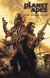 Planet of the Apes: When Worlds Collide by Pierre Boulet Paperback Book