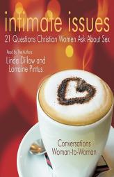 Intimate Issues: 21 Questions Christian Women Ask About Sex by Linda Dillow Paperback Book