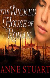 The Wicked House of Rohan (The House of Rohan Series) by Anne Stuart Paperback Book
