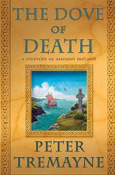 The Dove of Death: A Mystery of Ancient Ireland (Mysteries of Ancient Ireland Featuring Sister Fidelma of Cashel) by Peter Tremayne Paperback Book