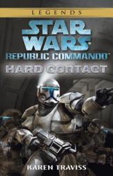 Hard Contact (Star Wars: Republic Commando) by Karen Traviss Paperback Book