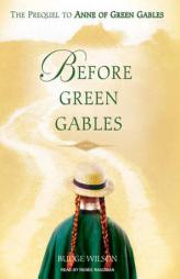 Before Green Gables by Budge Wilson Paperback Book