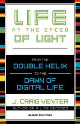 Life at the Speed of Light: From the Double Helix to the Dawn of Digital Life by J. Craig Venter Paperback Book