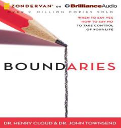 Boundaries: When to Say Yes, How to Say No, to Take Control of Your Life by Henry Cloud Paperback Book