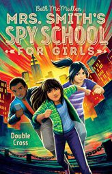 Double Cross (3) (Mrs. Smith's Spy School for Girls) by Beth McMullen Paperback Book