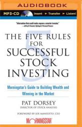 The Five Rules for Successful Stock Investing: Morningstar's Guide to Building Wealth and Winning in the Market by Pat Dorsey Paperback Book