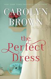 The Perfect Dress by Carolyn Brown Paperback Book
