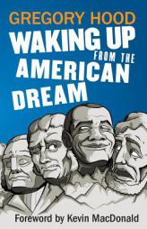 Waking Up from the American Dream by Gregory Hood Paperback Book