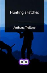 Hunting Sketches by Anthony Trollope Paperback Book