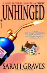 Unhinged: A Home Repair is Homicide Mystery by Sarah Graves Paperback Book