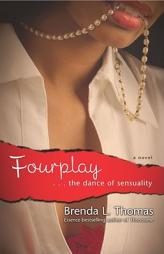 Fourplay: The Dance of Sensuality by Brenda L. Thomas Paperback Book