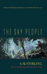 The Sky People by S. M. Stirling Paperback Book
