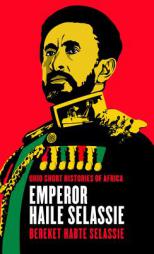 Emperor Haile Selassie by Bereket Habte Selassie Paperback Book