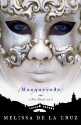 Masquerade (Blue Blood Novels) by Melissa de La Cruz Paperback Book
