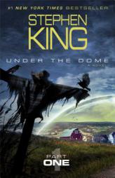 Under the Dome: Part 1: A Novel by Stephen King Paperback Book