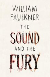 The Sound and the Fury by William Faulkner Paperback Book