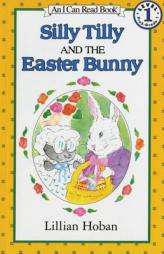 Silly Tilly and the Easter Bunny (An I Can Read Book, Level 1) by Lillian Hoban Paperback Book