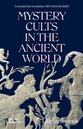 Mystery Cults in the Ancient World by Hugh Bowden Paperback Book