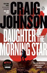 Daughter of the Morning Star: A Longmire Mystery by Craig Johnson Paperback Book