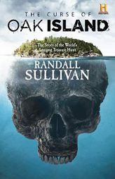 The Curse of Oak Island: The Story of the World’s Longest Treasure Hunt by  Paperback Book