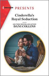 Cinderella's Royal Seduction by Dani Collins Paperback Book