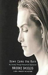 Down Came the Rain: My Journey Through Postpartum Depression by Brooke Shields Paperback Book
