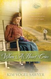 When a Heart Cries (Mountain Lake, Minnesota Trilogy) by Kim Vogel Sawyer Paperback Book
