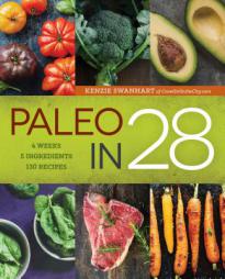 Paleo in 28: 4 Weeks, 5 Ingredients, 130 Recipes by Sonoma Press Paperback Book