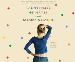 The Opposite of Maybe by Maddie Dawson Paperback Book