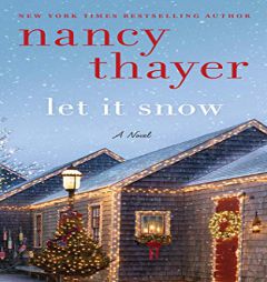 Let It Snow: A Novel by Nancy Thayer Paperback Book