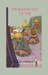 The Shadow Out of Time by H. P. Lovecraft Paperback Book