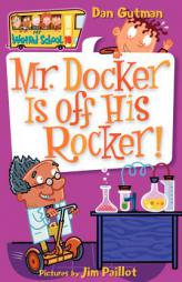 My Weird School #10: Mr. Docker Is Off His Rocker! by Dan Gutman Paperback Book