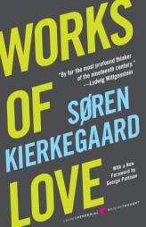 Works of Love by Soren Kierkegaard Paperback Book
